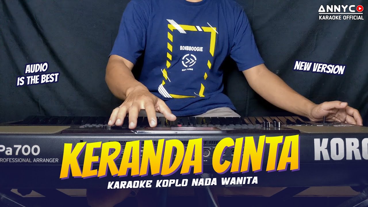 KERANDA CINTA KARAOKE KOPLO NADA WANITA/CEWEK PALING ENAK - ANNYCO KARAOKE