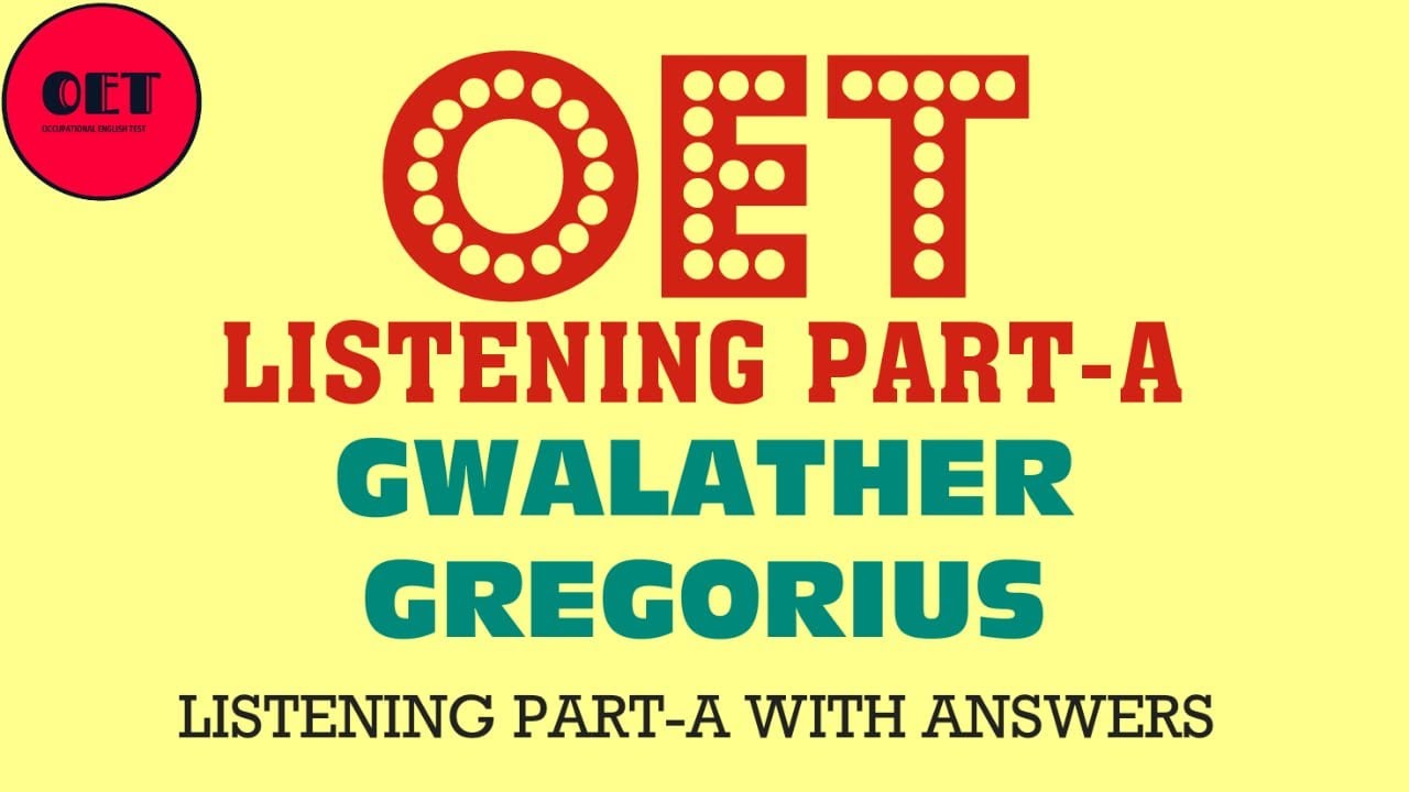OET Listening  practice materials with answers-Gwalather and Gregorius