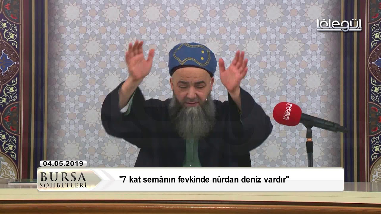 7 kat sem&acirc;nın fevkinde n&ucirc;rdan deniz vardır - C&uuml;bbeli Ahmet Hocaefendi L&acirc;leg&uuml;l TV