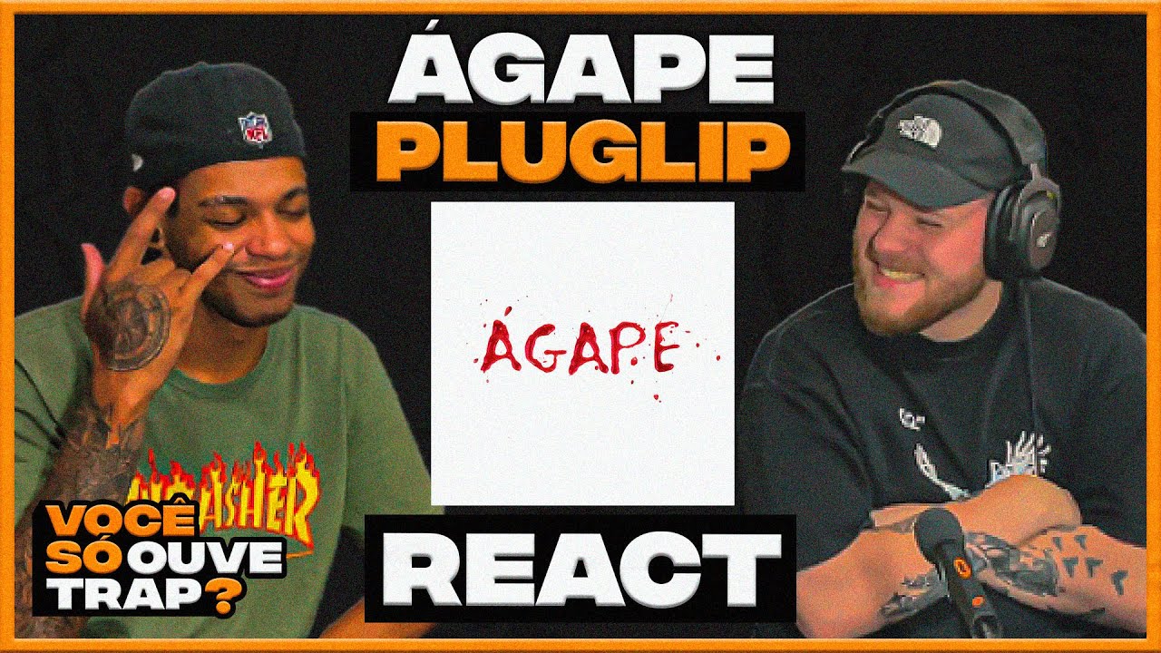 PLUGLIP - ÁGAPE / REACT @pluglip