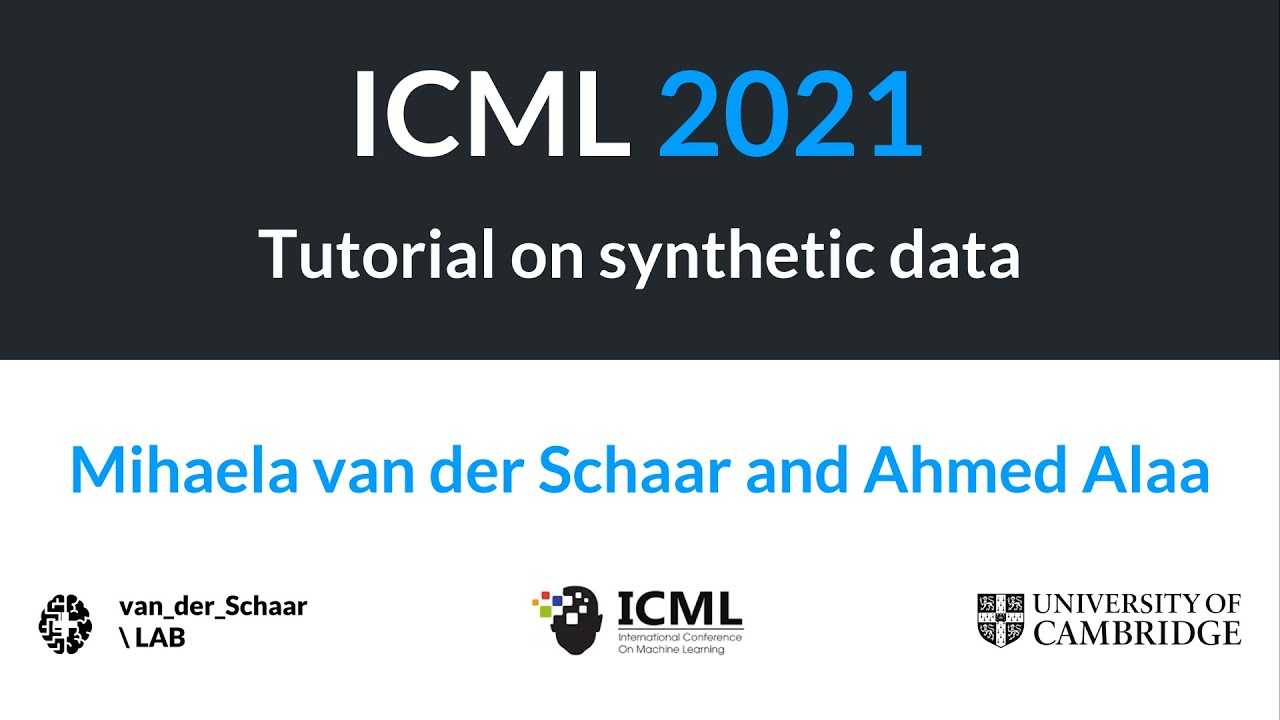 ICML 2021 - tutorial on synthetic data