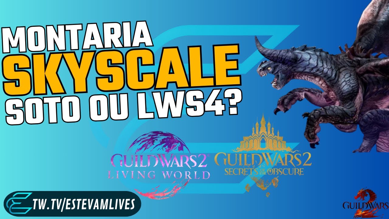 QUAIS AS DIFEREN&Ccedil;AS DA MONTARIA SKYSCALE PELA SOTO E LW4 - #guildwars2 #gw2 #tutoriais