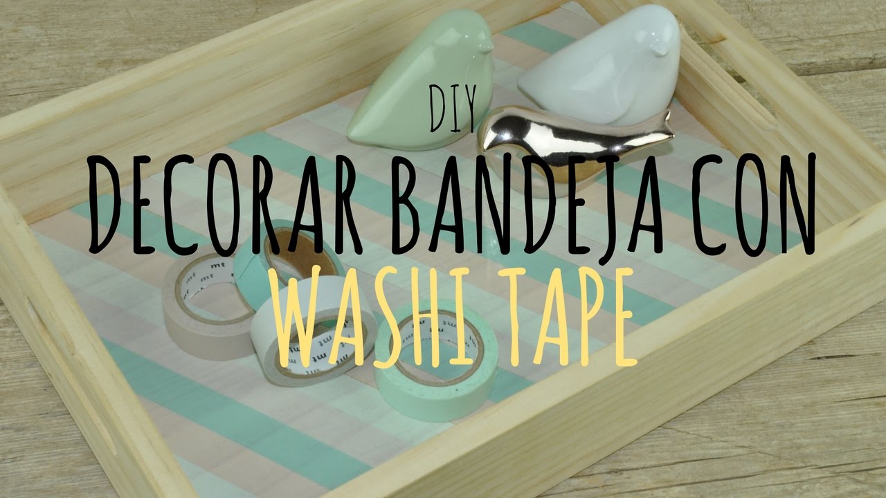 DIY | C&oacute;mo decorar bandeja con washi tape