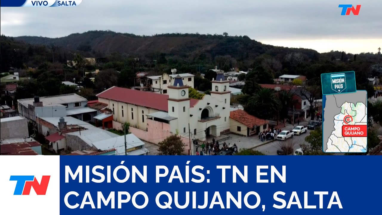 MISIÓN PAÍS I TN recorrió Campo Quijano, Salta