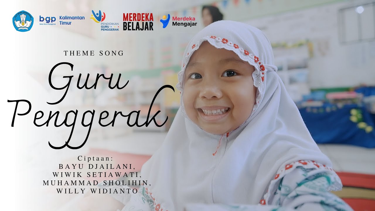 GURU PENGGERAK [Theme Song] cipt. Bayu Djailani, Wiwik Setiawati, M. Sholihin, Willy Widianto