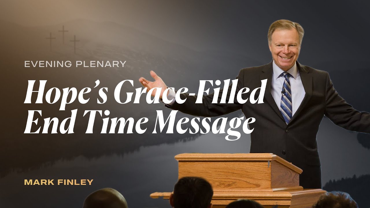 Hope's Grace-Filled End Time Message | Mark Finley
