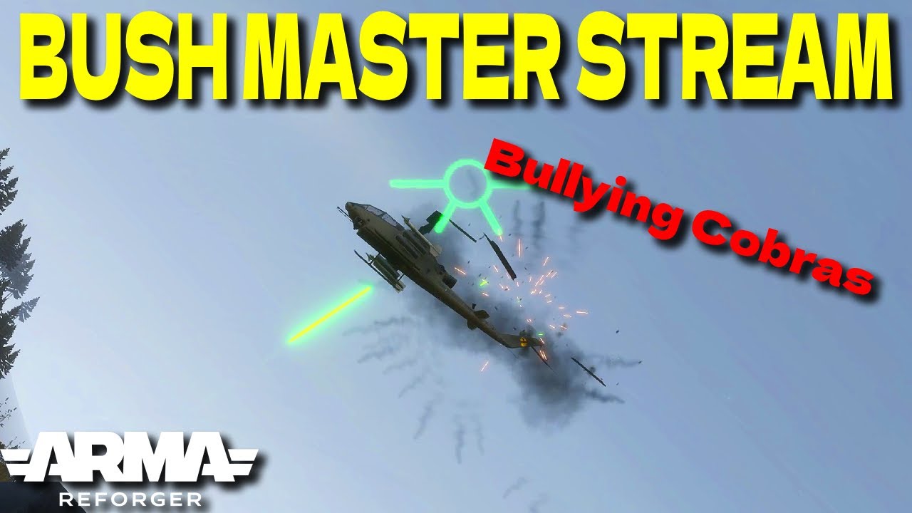 BUSH MASTER STREAM - Bullying Cobras - Old Guys 4 - 6PM CST