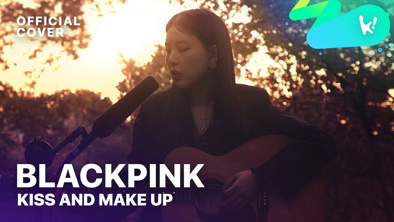 Dua Lipa & BLACKPINK - Kiss and Make Up (Acoustic Ver.) MV