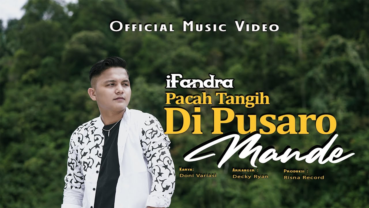 IFANDRA - PACAH TANGIH DI PUSARO MANDE (Official Music Video)