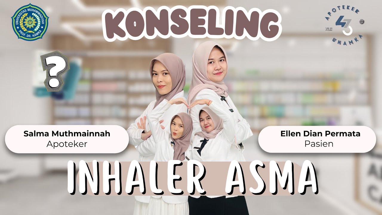 KONSELING OBAT ASMA (PENGGUNAAN INHALER) | APOTEKER UHAMKA 43 | KELAS B