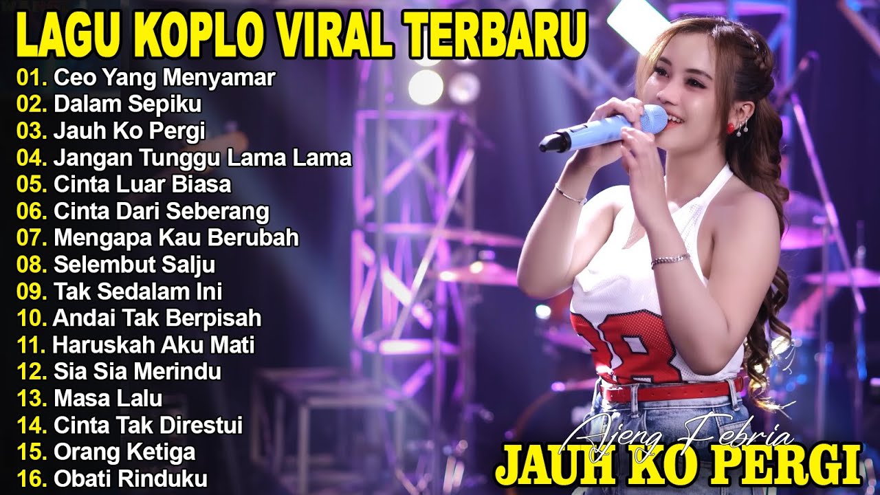 CEO YANG MENYAMAR, DALAM SEPIKU - AJENG FEBRIA - FULL ALBUM LAGU KOPLO VIRAL TERBARU