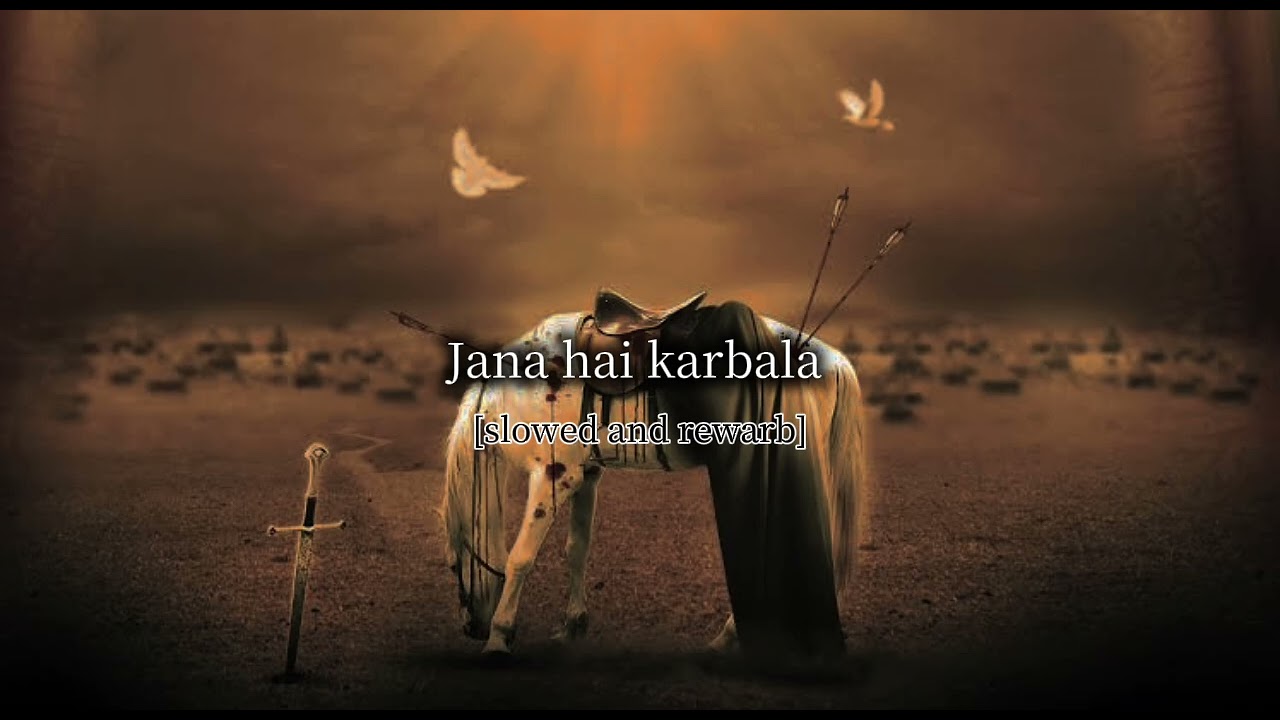 Jana hai karbala || Nadeem Sarwar noha || New version 2026 [slowed and reward]...