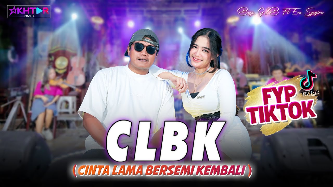 CLBK (Cinta Lama Bersemi Kembali) ~ Era Syaqira ft Bayu G2B