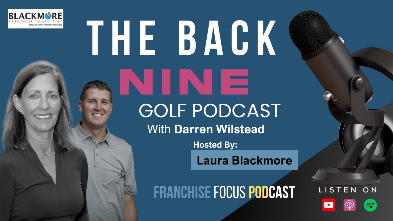Exploring The Back Nine Golf Franchise | Franchise Focus Podcast | Laura Blackmore #FranchiseFocus