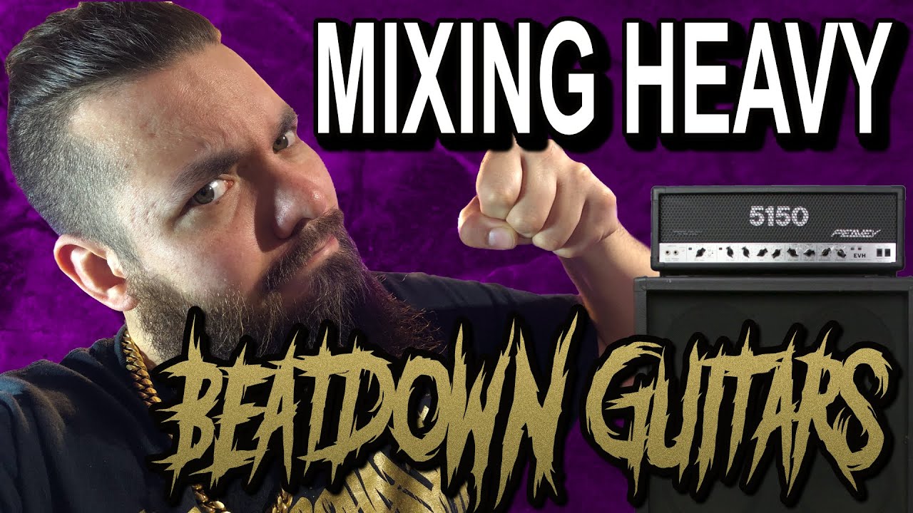 Mixing NASTY BEATDOWN Guitars