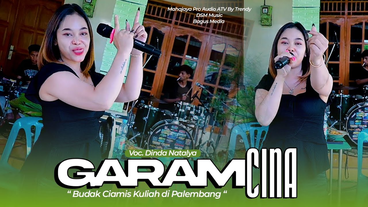 GARAM CINA - DINDA NATALYA  ( Budak Ciamis Kuliah di Palembang )  - DSM MUSIC - MAHAJAYA PRO AUDIO