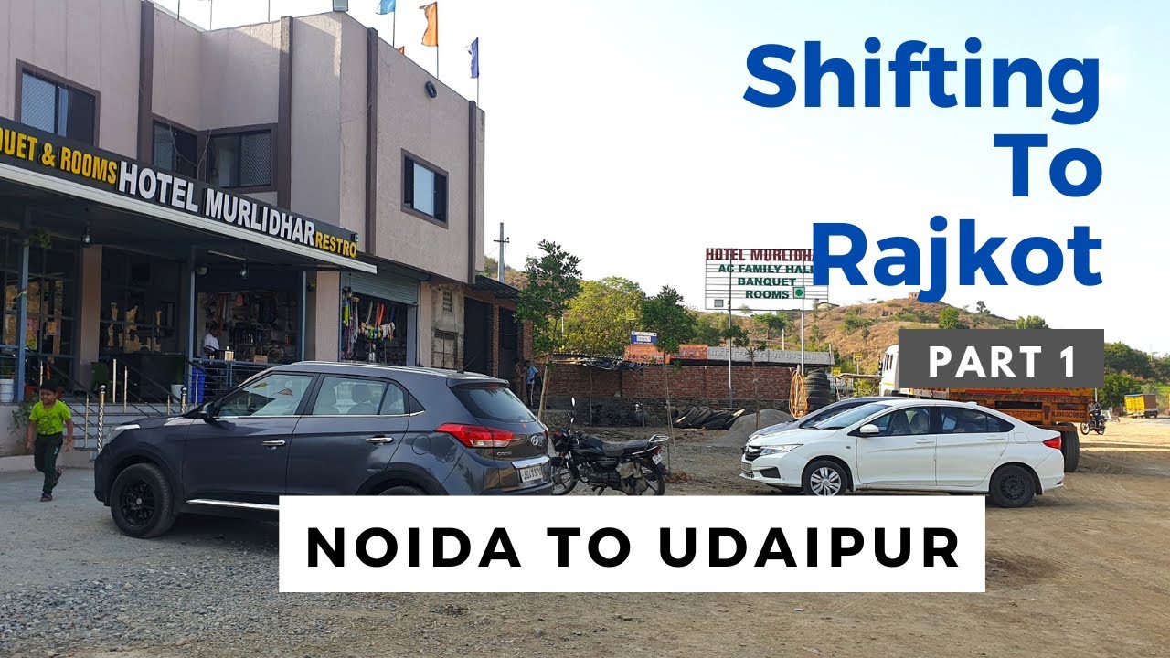 Shifting to Rajkot - Part 1| Noida to Udaipur | Roving Family