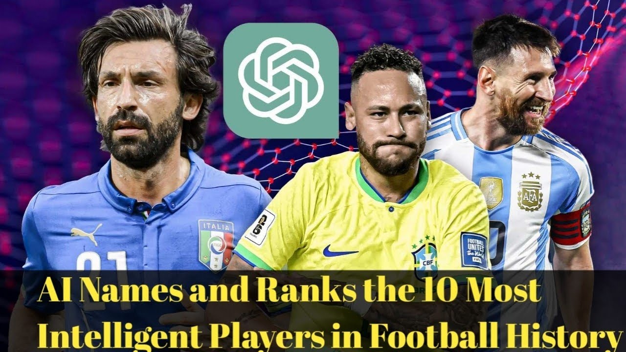 AI Names and Ranks the 10 Most Intelligent Players in Football History