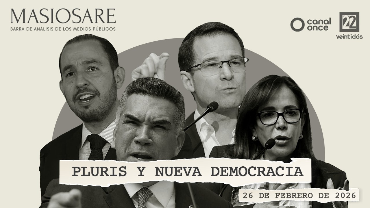 Masiosare - Justicia y humanismo: Pluris y nueva democracia (26/02/2026)