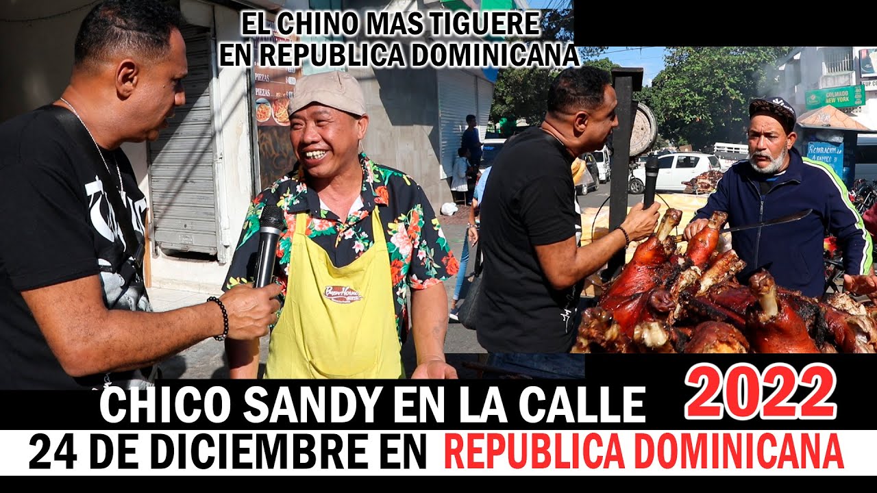 24 DICIEMBRE EN REPUBLICA DOMINICANA / CHICO SANDY EN LA CALLE