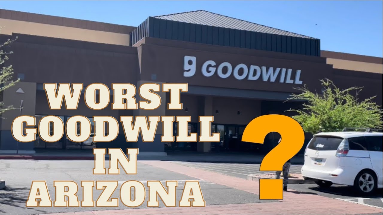 Is This The Worst Goodwill in Arizona?