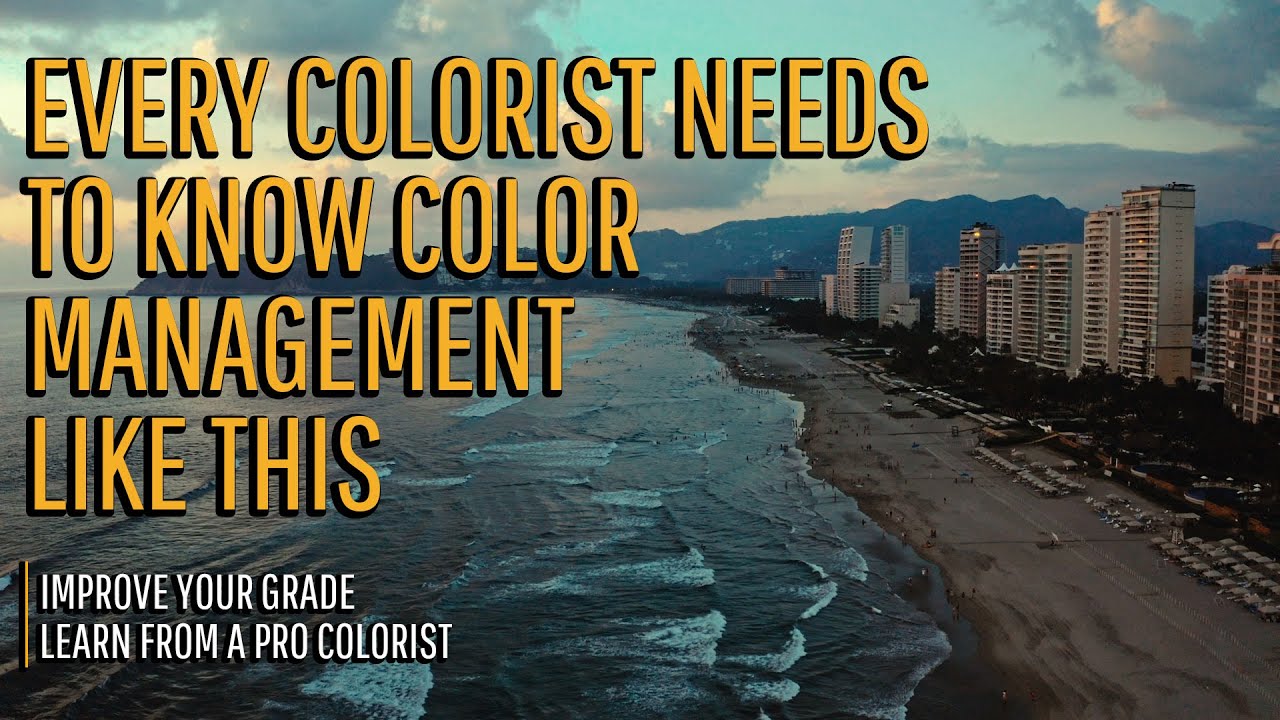Three levels of color management (and 3 things colorists get wrong)