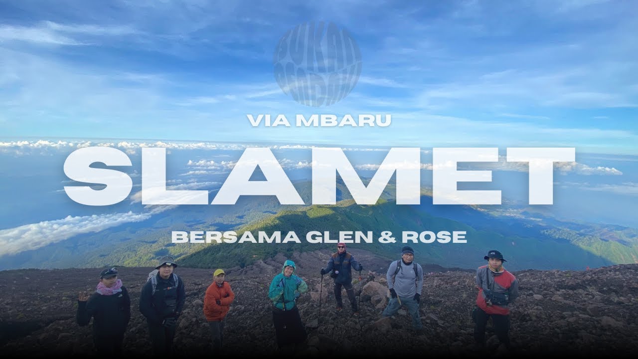 Pendakian Gunung Slamet Via Mbaru | special guide Glen & Rose |