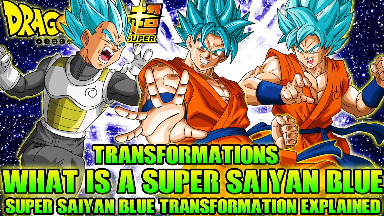What Is A Super Saiyan Blue? - Super Saiyan Blue Transformation Explained
