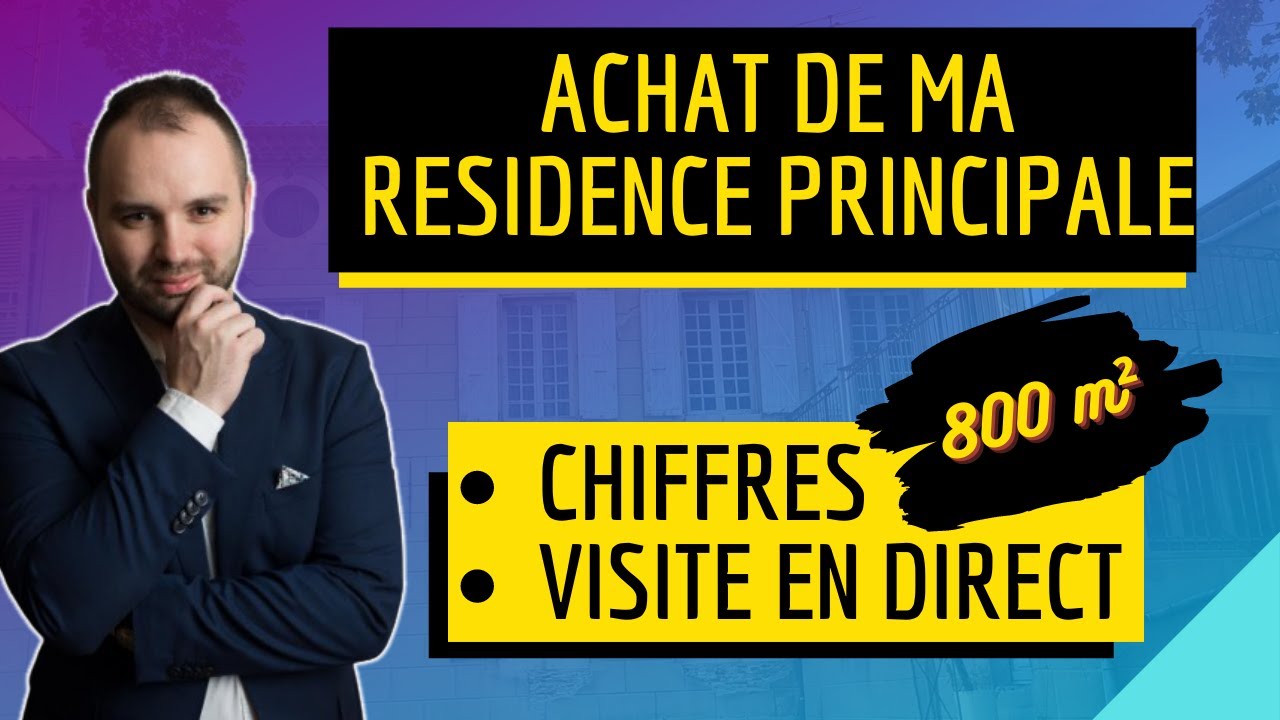 Achat de ma résidence principale, 800 m² ! (Chiffres + Visite en Direct)