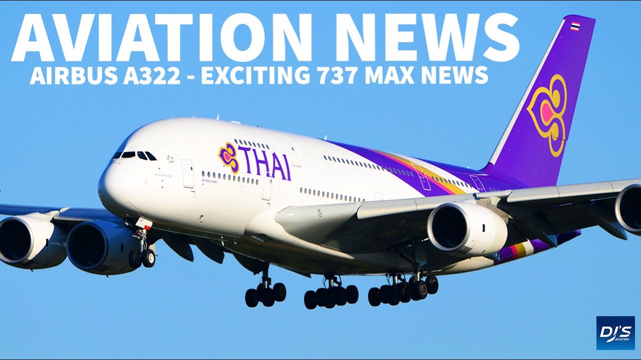 AIRBUS A322 - EXCITING 737 MAX NEWS | Aviation News