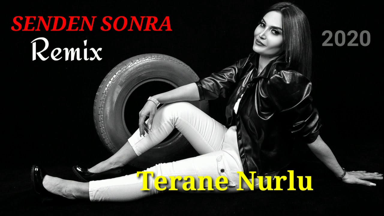 Terane Nurlu - Sevgi qatari & Geri Dön & Senden Sonra Remix 2021