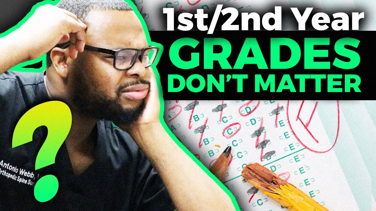 Why 1st/2nd year medical school grades DONT matter