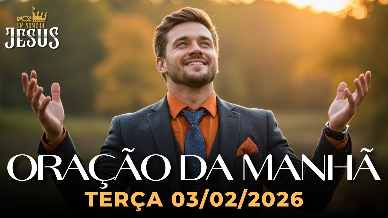 Oração da Manhã de Hoje Terça 03/02 — Salmo 46 Não Tema! Deus É Sua Fortaleza |Comece o Dia com Deus
