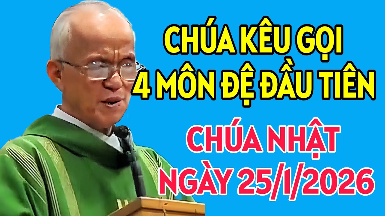 CHÚA GIÊ SU KÊU GỌI 4 MÔN ĐỆ ĐẦU TIÊN . CHÚA NHẬT NGÀY 25-1-2026 . CHA HỒNG GIẢNG MỚI NHẤT