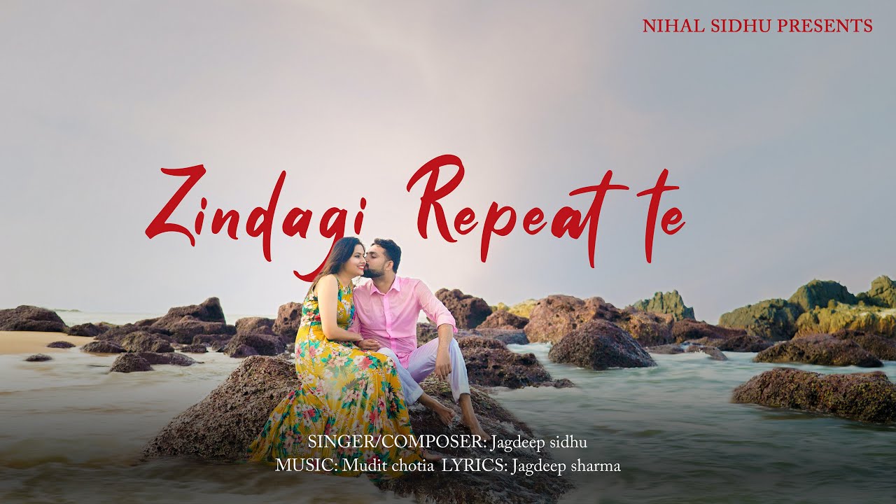 Zindagi Repeat Te : Jagdeep Sidhu | Mudit Chotia | Jagdeep Sharma | Latest Punjabi Songs 2023
