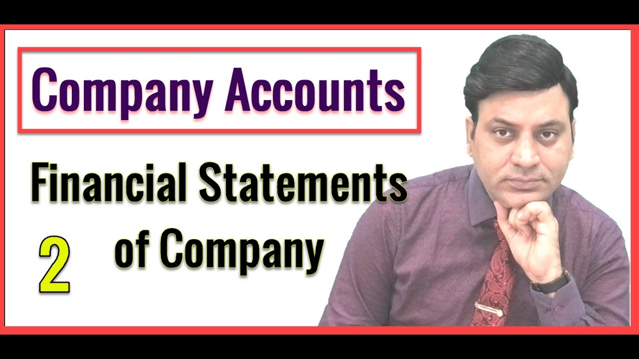 Accounts: Financial Statements of Company: Lecture 2: CA I CS I CMA