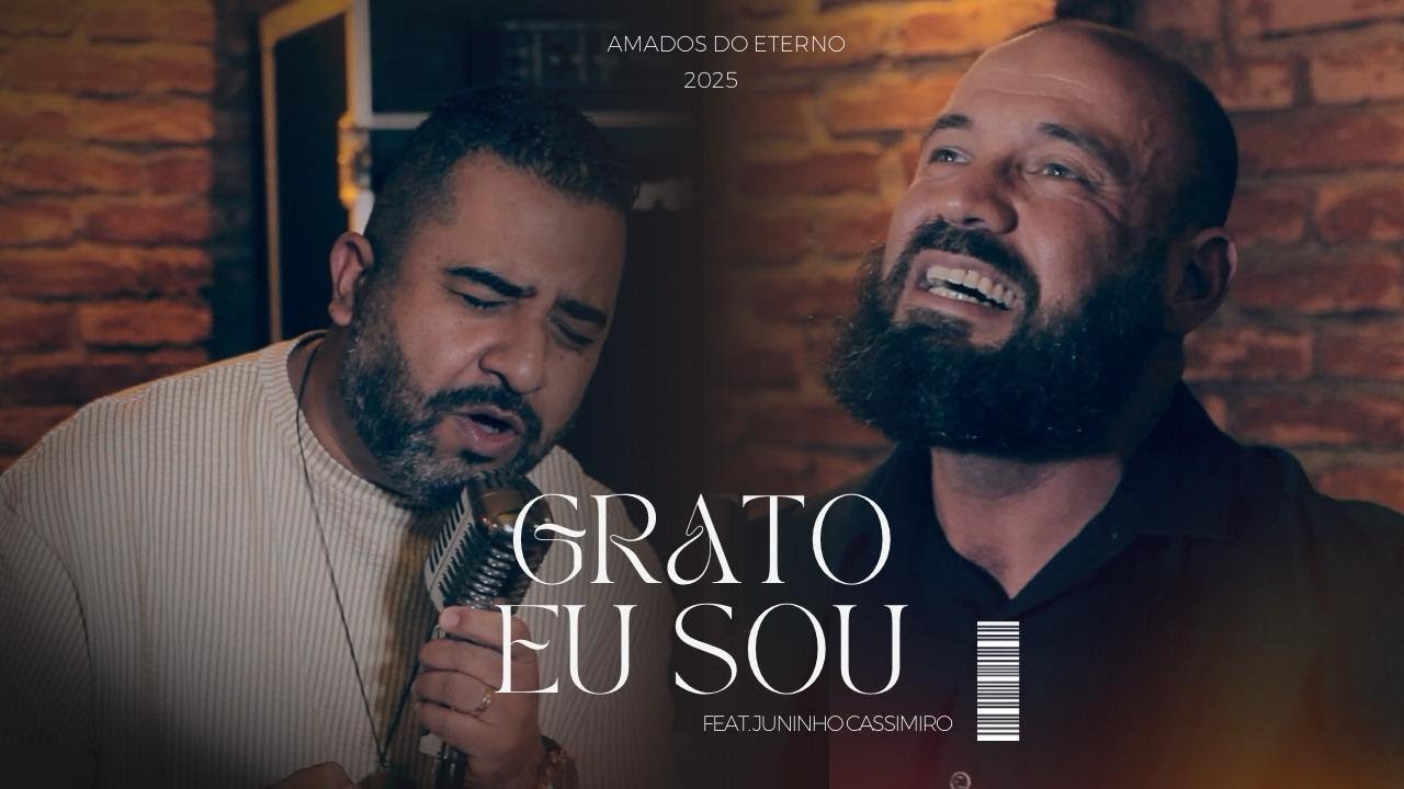 GRATO EU SOU - Amados do Eterno & Juninho Cassimiro