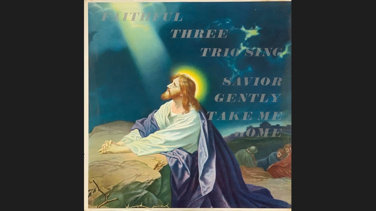 Faithful Three Trio - Savior Gently Take Me Home, OH, Gospel on Rimrock