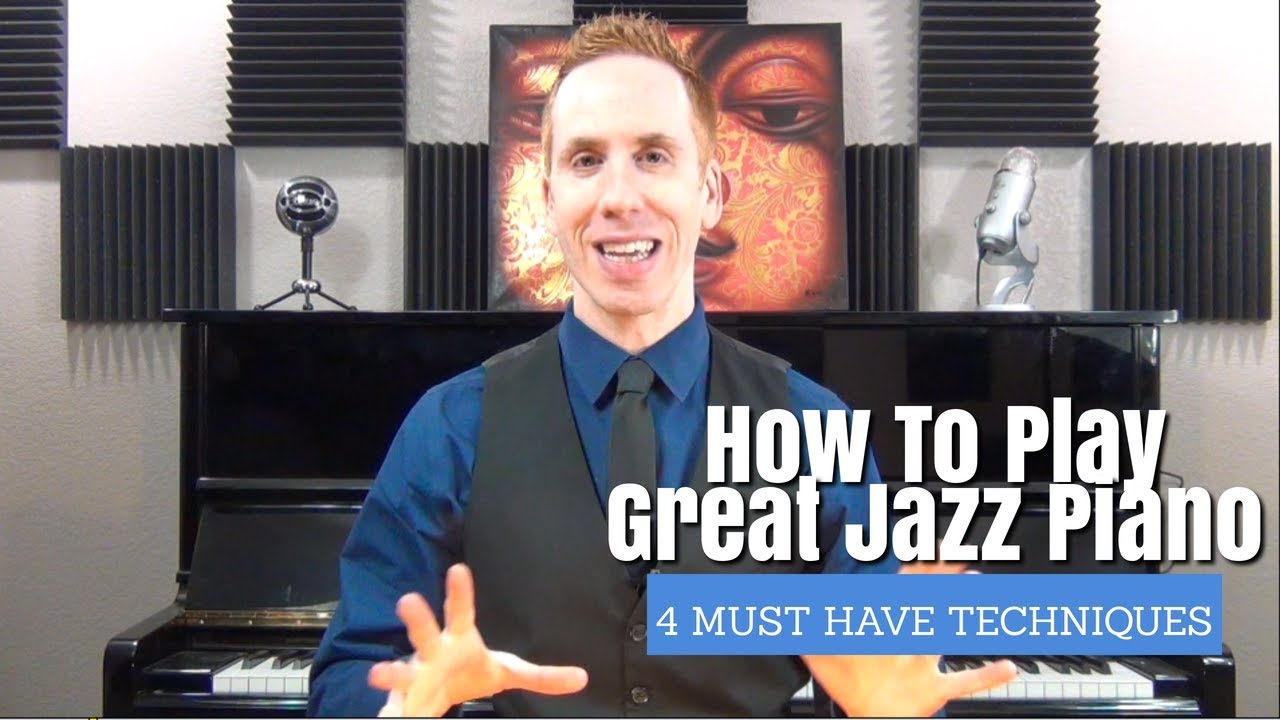 How to Play Jazz Piano - 4 Must Have Techniques
