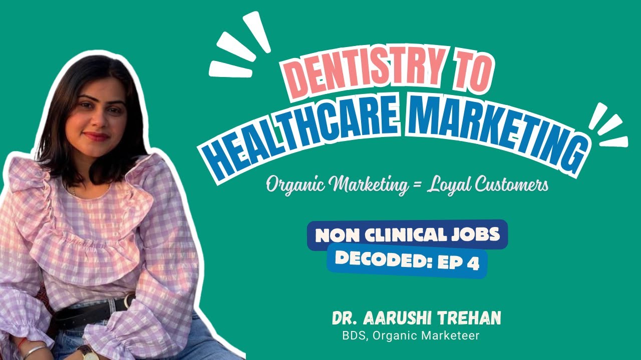 Non-Clinical Jobs Decoded: Dentist to Organic Healthcare Marketing | Dr. Aarushi Trehan