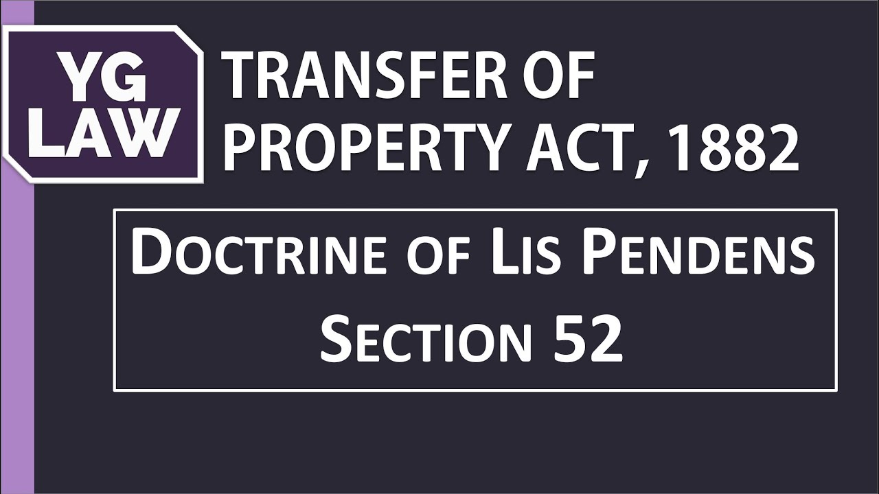 Transfer of property pending suit relating thereto - Section 52 TPA - YG Law