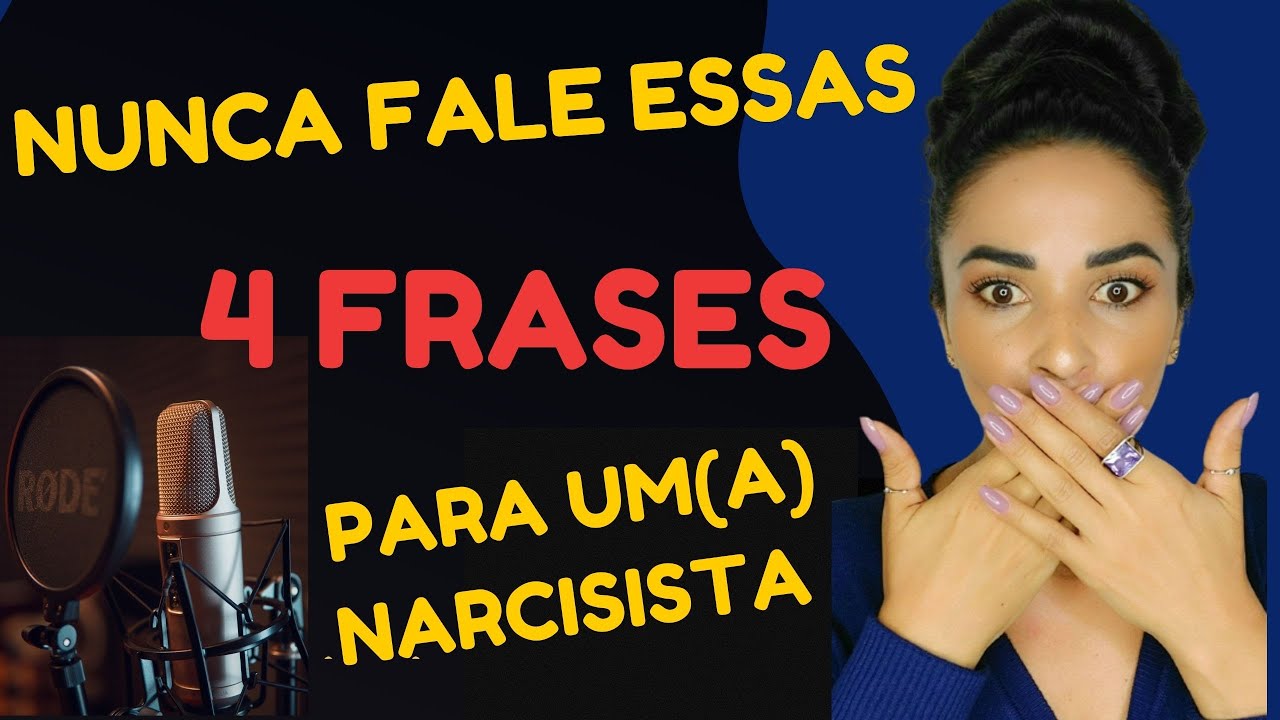 Jamais fale essas 4 frases para um(a) narcisista @psyhelenarodrigues-Elenir