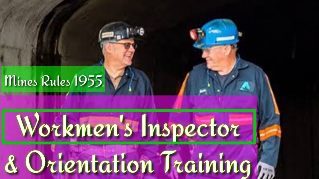 Workmen's Inspector || Mine Workmen's Inspector || Mine Rules 1955 || Orientation Training ||Overman