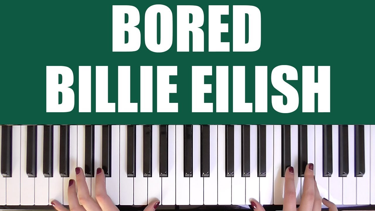 HOW TO PLAY: BORED - BILLIE EILISH