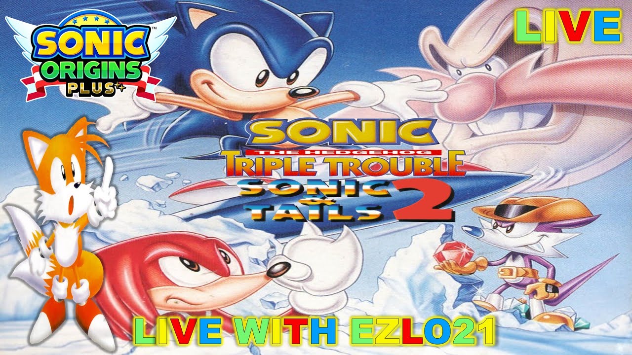 Sonic Origins Plus Sonic Triple Trouble | Live with EZLO21