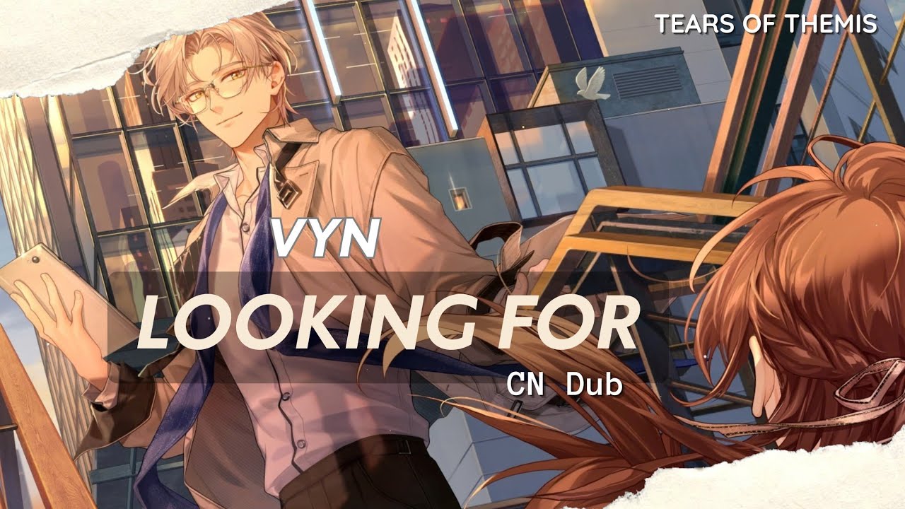 [CN Dub] 未定事件簿/Tears of Themis | Vyn Richter SSR - Looking For