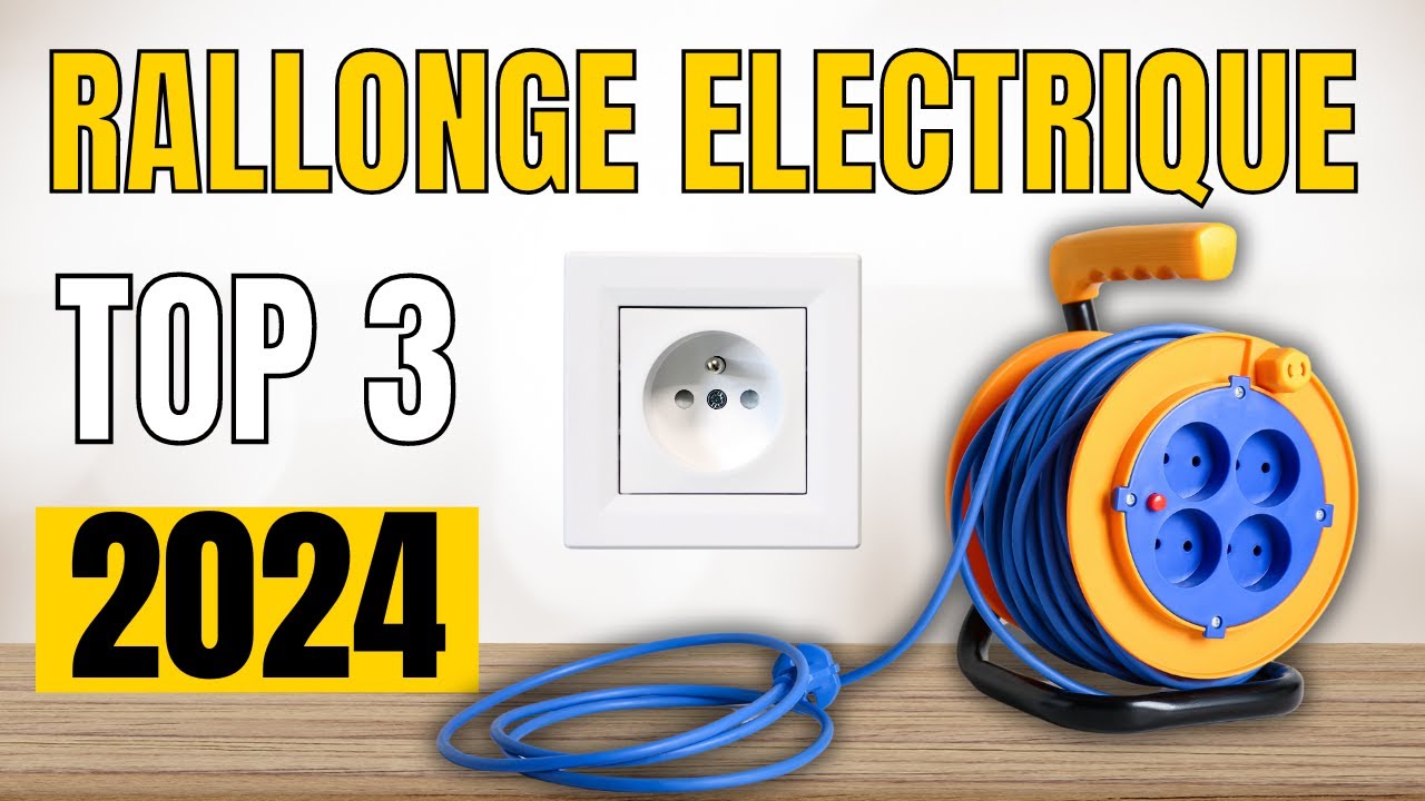 TOP 3 : Meilleure Rallonge Électrique 2024