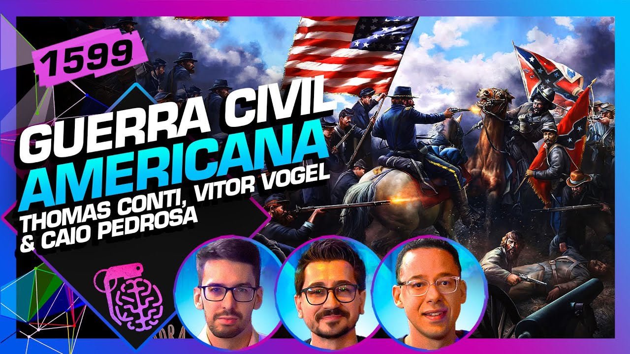 GUERRA CIVIL AMERICANA: THOMAS CONTI, VITOR VOGEL E CAIO PEDROSA - Inteligência Ltda. Podcast #1599