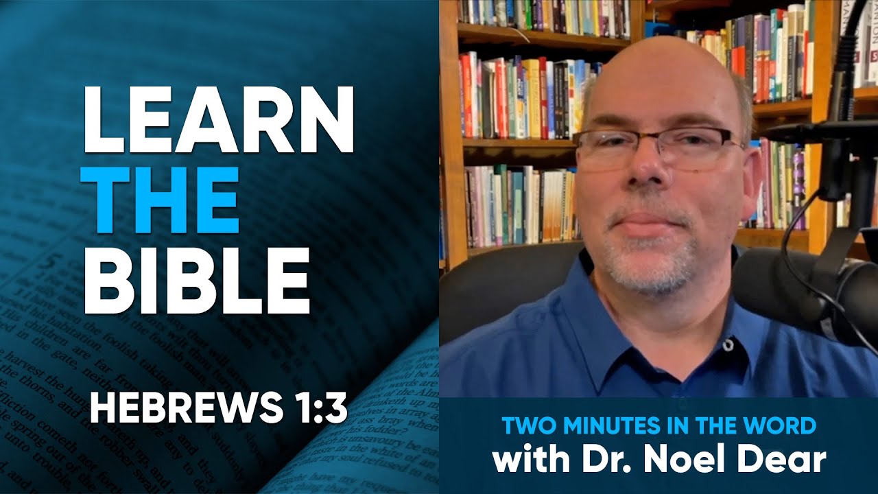 Learn the Bible - 1/4 - Hebrews 1:3