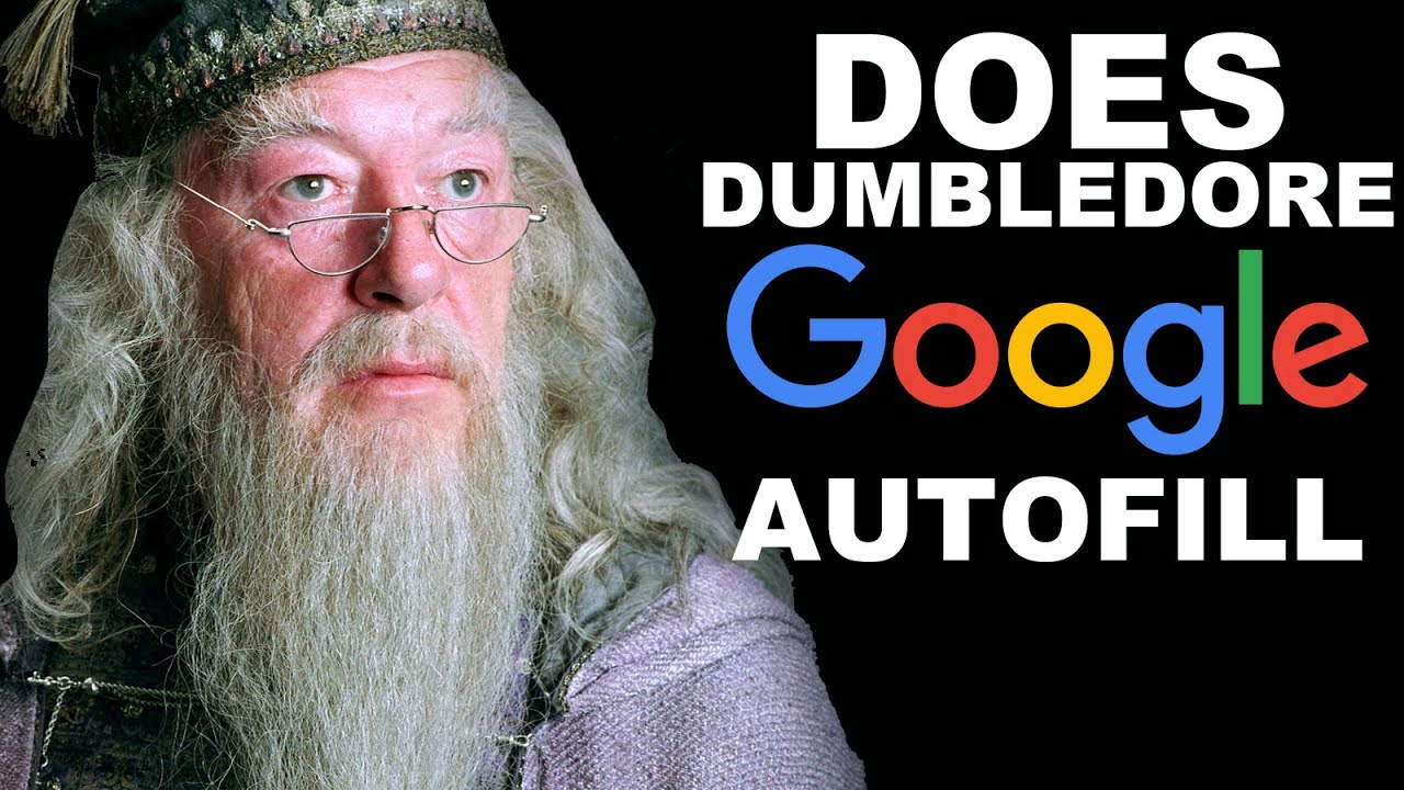 Does Dumbledore Google Autofill